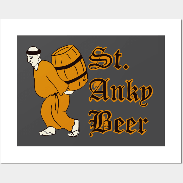 Super Troopers - St. Anky Beer Wall Art by Valley of Oh